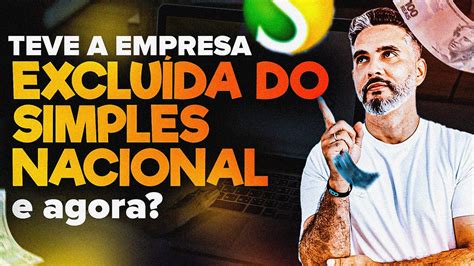 Sua Empresa Foi Exclu Da Do Simples Nacional E Agora Youtube