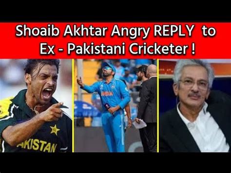 Shoaib Akhtar Angry Reply To Pakistani Ex Cricketer Sikander Bakht