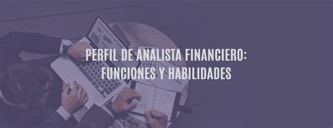 Perfil De Analista Financiero Funciones Y Habilidades Serenity Markets