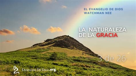 El Evangelio De Dios Watchman Nee 3 De 26 LA NATURALEZA DE LA