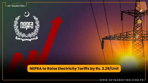 Nepra To Raise Electricity Tariffs By Rs Unit Sky Marketing