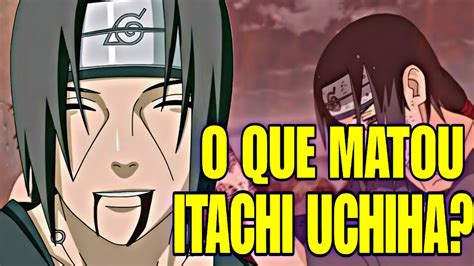 O Verdadeiro Motivo Da Morte Do Itachi Itachi Sasuke Naruto Youtube