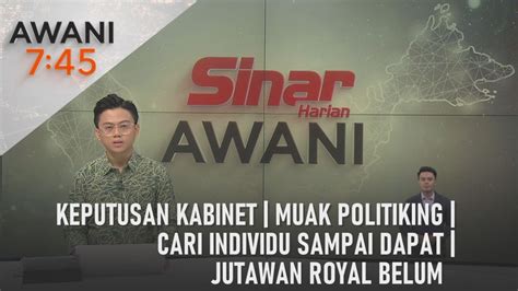 AWANI 7 45 30 06 2024 Keputusan Kabinet Muak Politiking Cari