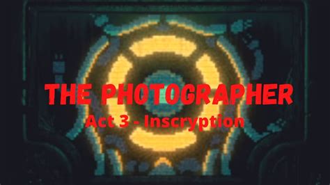 Photographer Boss Fight Act Inscryption Youtube