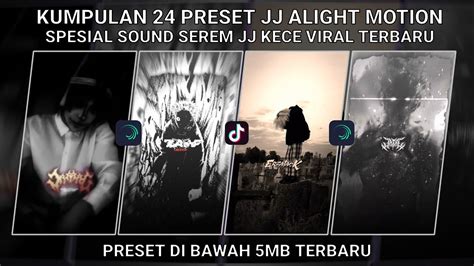 Kumpulan Preset Jj Alight Motion Spesial Sound Serem Jj Kece Viral