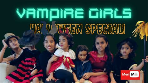 Vampire Girls Halloween Special Youtube