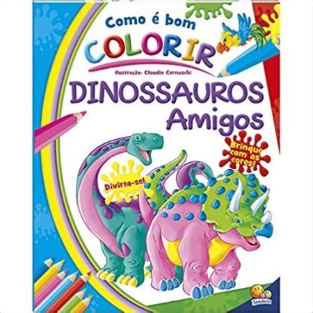 Livro Infantil Como É Bom Colorir Dinossauros Alegres Autor Rusconi