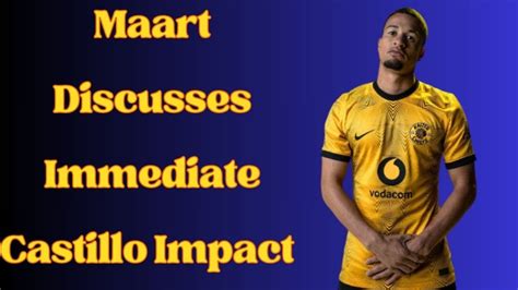 Kaizer Chiefs Midfielder Yusuf Maart Talks About The Impact Of Edson