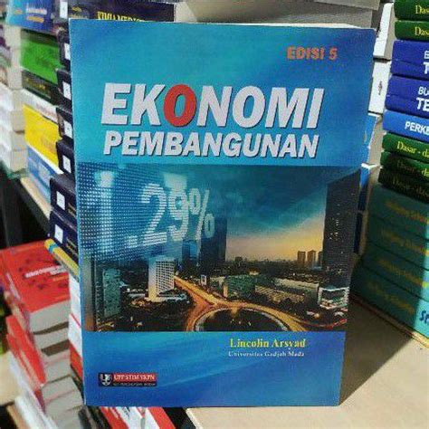 Jual Ekonomi Pembangunan Edisi Lincolin Arsyad Shopee Indonesia