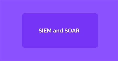 Siem Vs Soar You Should Use Both Mindflow