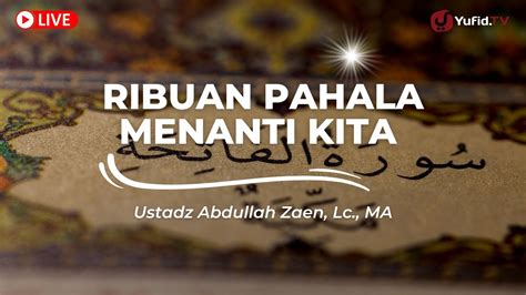 Ribuan Pahala Menanti Kita Ustadz Abdullah Zaen Lc MA YouTube