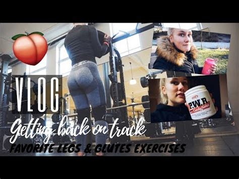 VLOG Getting Back On Track Favorite Legs Glutes Exercises YouTube