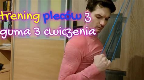 trening na plecy z gumą oporową 3 ćwiczenia na plecy z power band