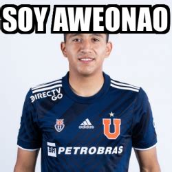 Meme Personalizado SOY AWEONAO 32504968