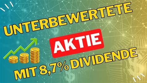 Unterbewertete Dividenden Aktie Mit Dividende Aktie Jetzt Kaufen