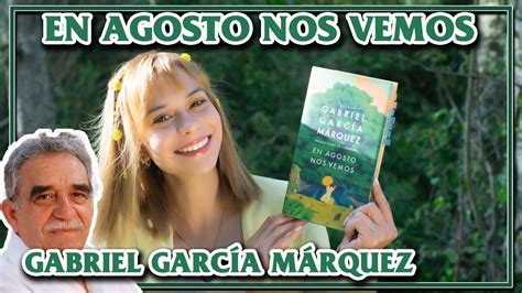 En agosto nos vemos Gabriel García Márquez reseña YouTube