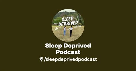 Sleep Deprived Podcast Instagram Tiktok Linktree