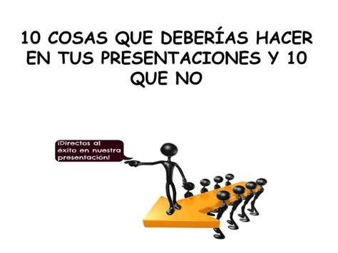 10 Cosas Que Deberías Hacer En Tus Presentaciones Ppt