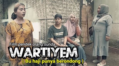 Film Pendek Orang Sunda Wartiyem Bu Haji Punya Berondong Eps