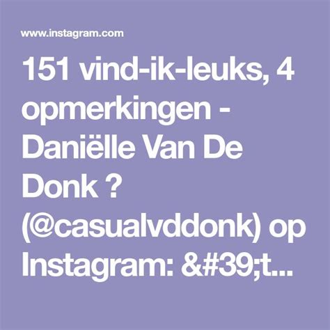 Vind Ik Leuks Opmerkingen Dani Lle Van De Donk Casualvddonk