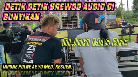 Detik Detik Brewog Audio Di Bunyikan YouTube