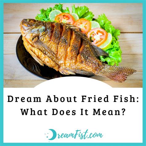 Dream About Fried Fish What Does It Mean Dreamfist