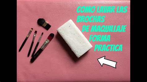 Como Limpio Mis Brochas De Maquillaje Youtube