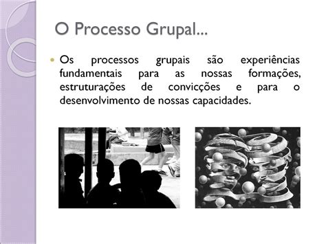 O Processo Grupal Ppt Carregar