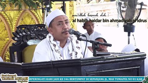 MAUIDOH HASANAH OLEH HABIB HAIDAR BIN AHMADIYAH AL IDRUS YouTube