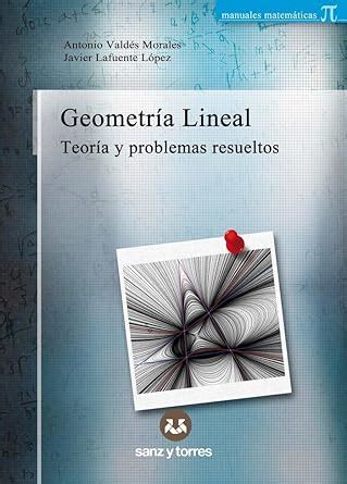 Geometr A Lineal Teor A Y Problemas Resueltos Vald S Morales