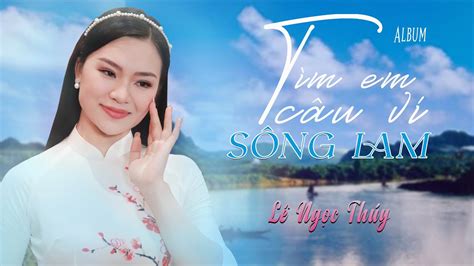 Album Tìm Em Câu Ví Sông Lam Tuyển Tập Những bài hát Dân ca xứ Nghệ