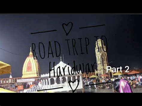 Road Trip To Haridwar Part 2 YouTube