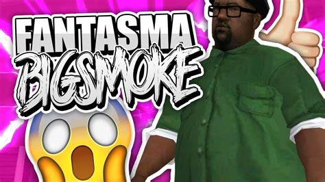 Misterio De El Fantasma De Big Smoke No Mods Real O Falso Gta