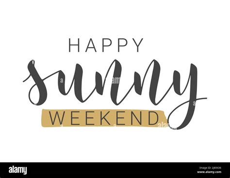 Vector Stock Illustration Handwritten Lettering Of Happy Sunny Weekend