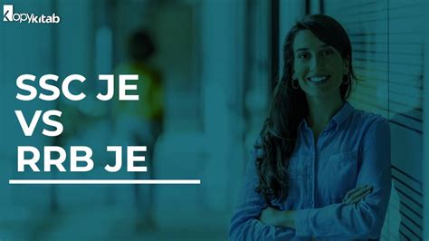 Ssc Je Vs Rrb Je 2023 Which Is Better Complete Job Pros And Cons Details