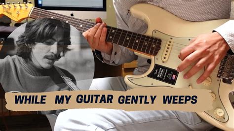 The Beatles While My Guitar Gently Weeps Guitar Cover By Jimy