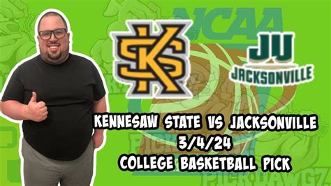 Kennesaw State Vs Jacksonville 3 4 24 Free College Basketball Picks And Predictions Ncaab Pick