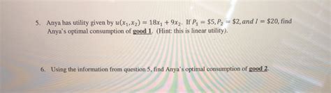 Solved 5 Anya Has Utility Given By U X1 X2 18x 9x2