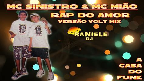 Mc Sinistro Mc Mião Rap Do Amor Versão VOLT MIX By RANIELE DJ YouTube