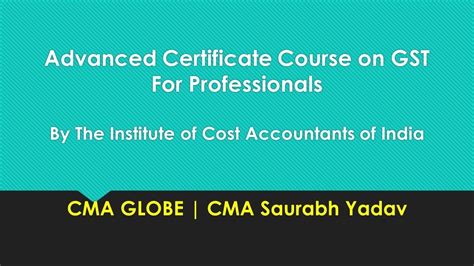 Advanced Certificate Course On Gst By Icai Cma Youtube