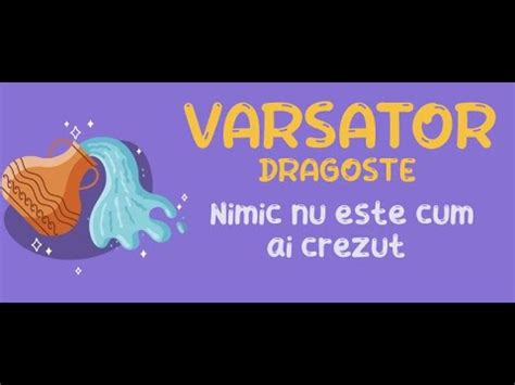 Varsator Nimic Nu Este Cum Ai Crezut Dragoste Decembrie