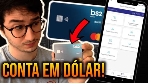 Conta Internacional Bs2 Abra Sua Conta Em Dólar Rafael Câmbio