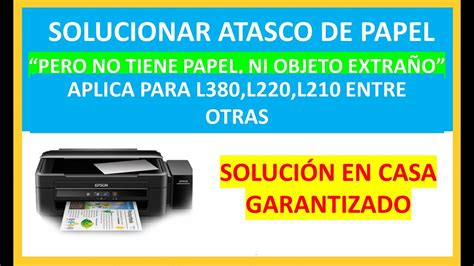 Como solucionar atasco de papel en EPSON L380 Solución Efectiva