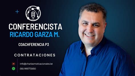 Coachferencia P3 Ricardo Garza Montemayor Charlas Motivacionales