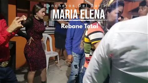 Rebane Total La Maria Elena Los Rancheros Del Sur Hn YouTube