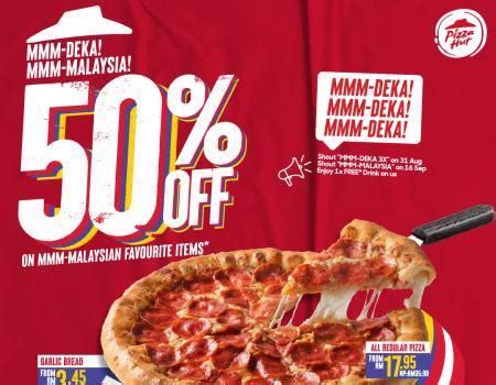 Pizza Hut Merdeka & Malaysia Day 50% OFF Promotion (valid until 17 Sep ...