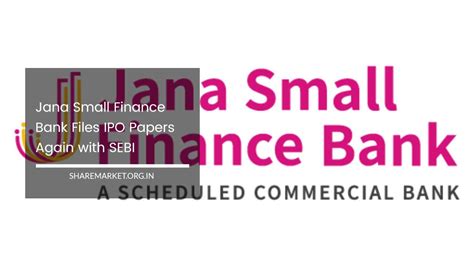 Jana Small Finance Bank Files IPO Papers Again With SEBI