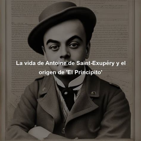 La Vida De Antoine De Saint Exup Ry Y El Origen De El Principito