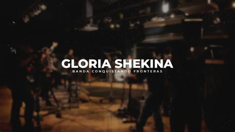 Gloria Shekina - Banda Conquistando Fronteras - YouTube