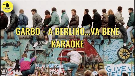 Garbo A Berlino Va Bene Karaoke Youtube